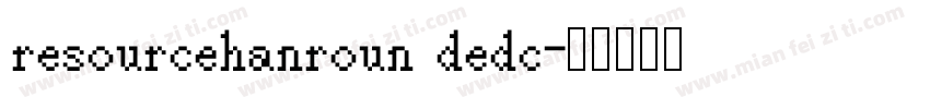 resourcehanroun dedc字体转换